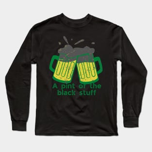 St Patrick Pint black stuff Long Sleeve T-Shirt